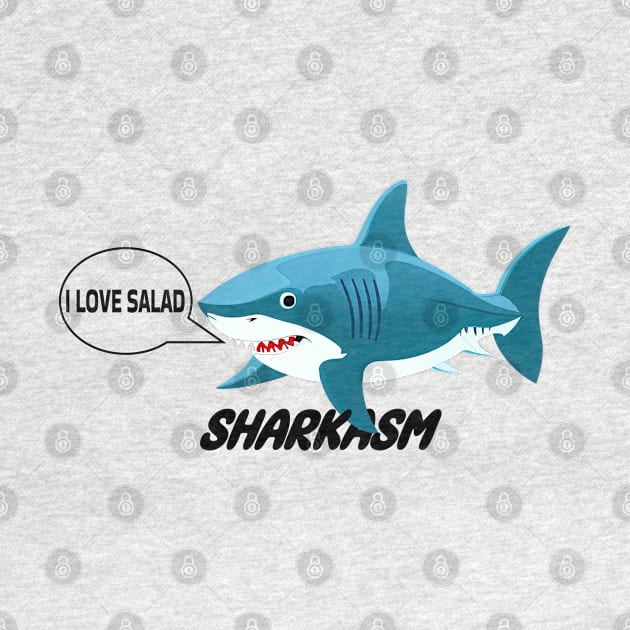 Funny Shark - I love Salad by IDesign23